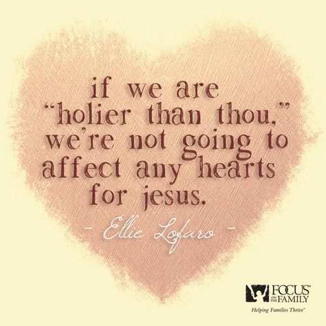 “Let us never act in a spirit of arrogance or with a holier-than-thou attitude. Rather, may we show love and respect and helpfulness. We can be more tolerant, more neighborly, more friendly, more of an example. That will yield a far better result than will an attitude of egotism.” –Gordon B. Hinckley Holier Than Thou Quotes, Holier Than Thou, Truths About Life, Godly Character, Coram Deo, One Upper, Hearing Gods Voice, Liar Liar, Anthony Robbins