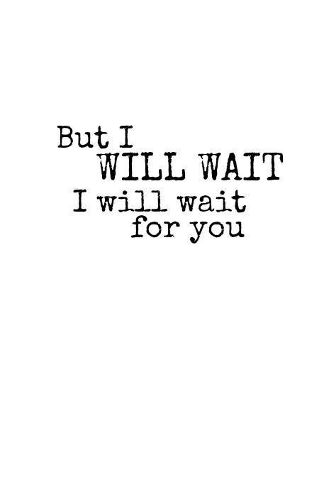 I Will Wait, Mumford And Sons, Look At You, Lyric Quotes, Music Quotes, Music Lyrics, The Words, Beautiful Words, Relationship Quotes