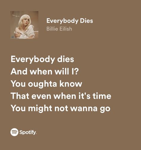 Everybody Dies Billie Eilish, Lyrics Billie Eilish, Happier Than Ever Billie Eilish, Billie Lyrics, Billie Songs, Billie Eilish Lyrics, Billie Eilish Happier Than Ever, Poison Tree, You Oughta Know