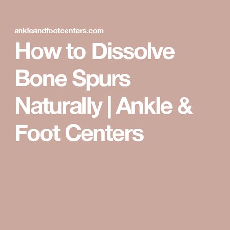 How to Dissolve Bone Spurs Naturally | Ankle & Foot Centers Bone Spur Remedies, Heal Spur Remedies, Heel Pain Exercises, Heal Spurs, Food That Causes Inflammation, Herbal Therapy, Diet Exercise, Medical Help, Good Posture