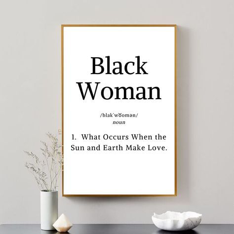 Black Woman Definition Digital Download - Black Girl Magic Wall Art, Melanin Magic, Wall Décor, Home Decor, Gifts for Her Black Women In Luxury Aesthetic, Woman Definition, Houston Apartment, Japandi Bedroom, Girl Apartment, Black Artwork, Living Ideas, Home Decor Gifts, Office Setup