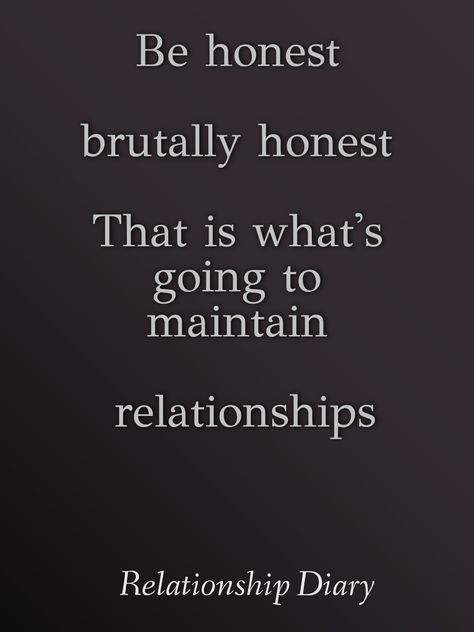 #relationshipquotes #lovequotes #romanticquotes #lovequotesforhim #relationshipquotesforhim #relationshipadvice#relationshipdiary Being Brutally Honest Quotes, Honest Relationship Quotes, Being Honest Quotes Relationships, Our Love Quotes, Soul Ties, Honest Quotes, Honest Truth, Relationship Therapy, Being Honest