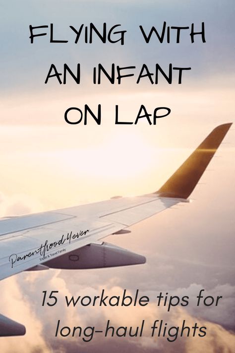 Flying With An Infant On Lap: 15 Workable Tips For Long-Haul Flights | Parenthood4ever - Parenthood4ever Travel With Infant, Baby Airplane Travel, Flying With An Infant, Baby Flight, Baby On Plane, Travelling With Toddlers, Flying With Baby, Long Haul Flight Tips, Curacao Vacation