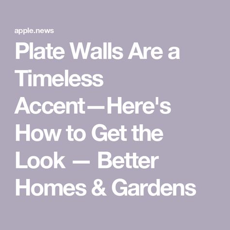 Plate Walls Are a Timeless Accent—Here's How to Get the Look — Better Homes & Gardens Wall Hanging Plates Home Decor, Plates As Wall Decor, Wall Of Plates, Hanging Plates On Wall, Hang Plates On Wall, Plate Walls, Plate Wall Display, Transferware Plate, Plate Wall