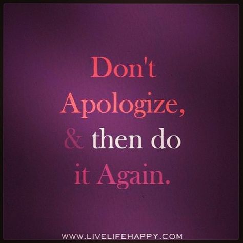 Don't repeat the same mistake Apology Quotes, Live Life Happy, Service Quotes, Lip Service, It Goes On, Uplifting Quotes, Life I, True Words, Change Your Life