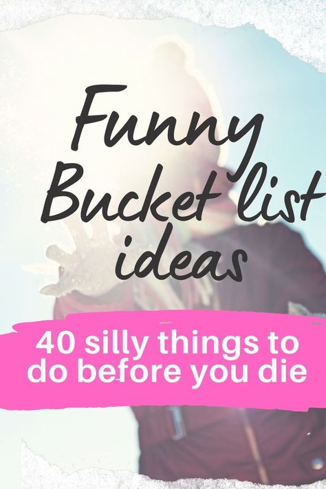 Funny Bucket List ideas. Here is a list of fun things to put on your bucket list including silly bucket list ideas and crazy bucket list ideas to do before you die. This list of funny bucket ideas is packed with hilarious things to do before you die. I love this silly bucket list so much! Bucket List Ideas Funny Crazy, Cool Bucket List Ideas, Risky Things To Do Bucket Lists, Weird Bucket List Ideas, 50 By 50 Bucket List, Best Friend Bucket List Ideas, Cheap Bucket List Ideas, Bucket List Ideas With Friends, Funny Bucket List Ideas