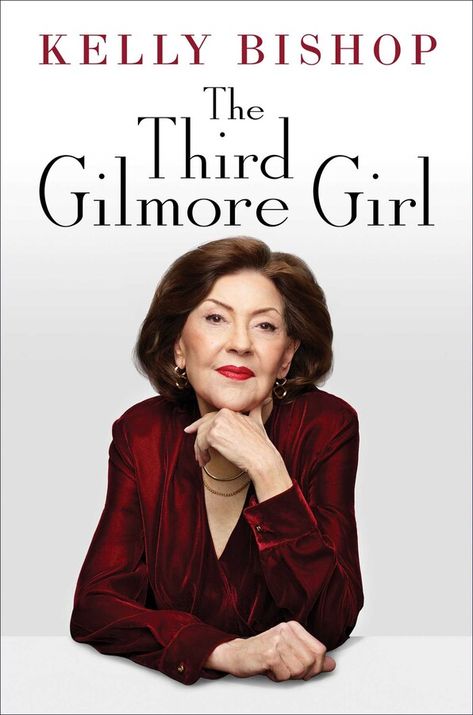 The Third Gilmore Girl: A Memoir Kelly Bishop, Gilmore Girls Books, Emily Gilmore, Amy Sherman Palladino, Chorus Line, Marrying Young, Memoir Books, A Chorus Line, Jennifer Grey