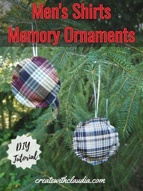 Men's Shirts Memory Ornaments - Create with Claudia Christmas Ornaments Made From Old Shirts, Memory Ornaments, Memory Clothes, Memory Pillow From Shirt, Memory Gifts, Clothing Keepsake, Memory Bears Pattern, Memory Projects, Memory Pillow