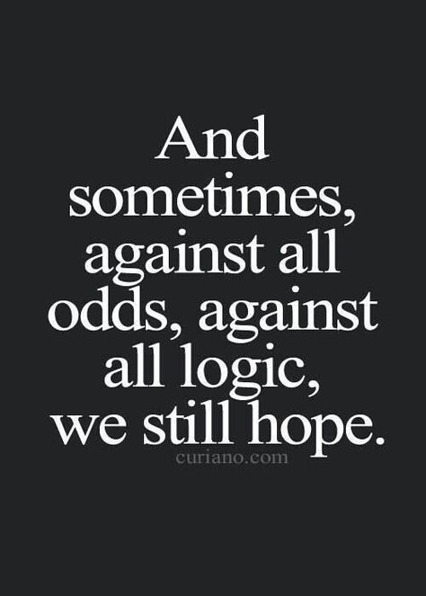 ♡♥ツ Against All Odds, E Card, Quotable Quotes, A Quote, Monday Motivation, The Words, Great Quotes, Logic, Inspirational Words