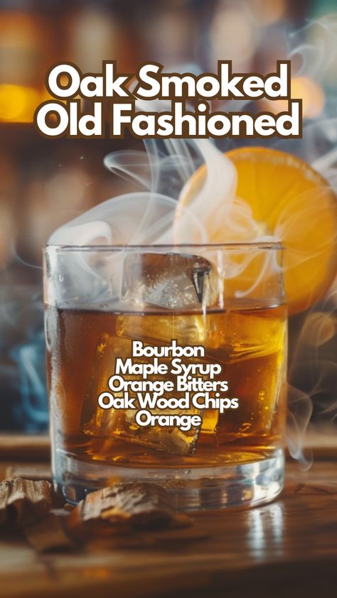 Oak Smoked Old Fashioned Smoked Old Fashioned, Manly Cocktails, Bourbon Eggnog, Maple Cocktail, Bourbon Maple Syrup, Bourbon Old Fashioned, Smoked Cocktails, Bourbon Recipes, Old Fashioned Drink