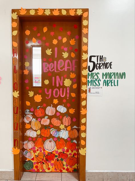 Fall Decorated Classroom Doors, Beleaf In Yourself Bulletin Board, Fall Leaves Classroom Door, Harvest Door Decorations Classroom, Fall Classroom Door Decor, Pumpkin Door Decorations Classroom, Fall Themed Classroom Door, November Door Decorations Classroom, Thanksgiving Door Ideas For Classroom