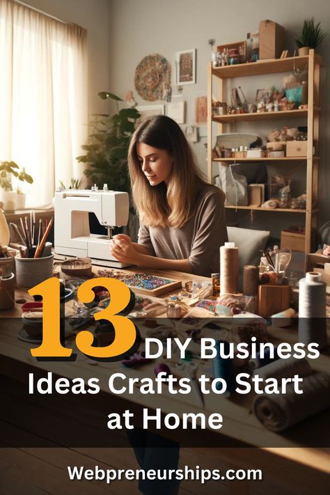 13 DIY Business Ideas Crafts to Start at Home Small Business At Home Ideas, Diy To Sell Ideas Online Business, Starting A Craft Business From Home, How To Start A Small Craft Business From Home, Crafting Business Ideas, Baby Business Ideas, Diy Business Ideas Crafts, How To Start A Small Business From Home, Diy To Sell Ideas