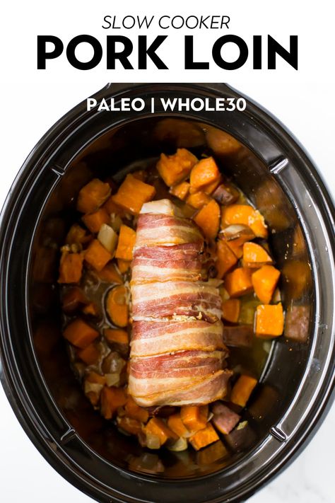 Pork Loin Paleo Recipes, Pork Loin Wrapped In Bacon In Crock Pot, Pork Tenderloin And Sweet Potatoes Crock Pot, Bacon Wrapped Pork Tenderloin Recipes In Crockpot, Pork Loin Whole 30 Recipes, Slow Cooker Pork And Potatoes, Pork Loin Roast With Sweet Potatoes, Paleo Pork Loin Recipes, Whole 30 Pork Tenderloin Crockpot