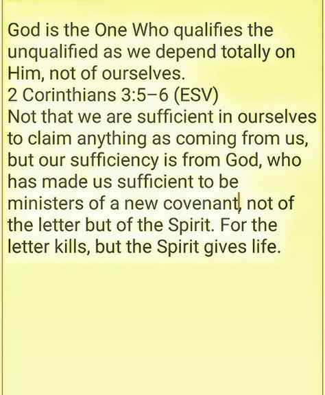 God is the One Who qualifies the unqualified as we depend totally on Him, not of ourselves. Scriptures Quotes, Favorite Scriptures, Scripture Quotes, Words Of Encouragement, God Is, Verses, Bible Verses, Affirmations, Encouragement