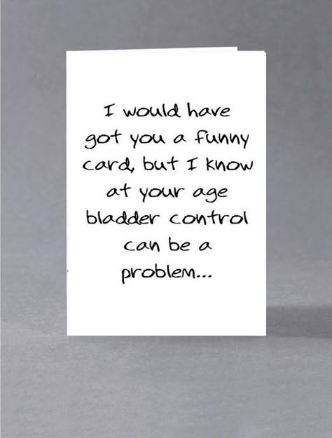 Card Verses, Card Quotes, Birthday Card Sayings, Square Toe Ankle Boots, Birthday Memes, Bladder Control, Card Messages, Happy Birthday Funny, Birthday Quotes Funny