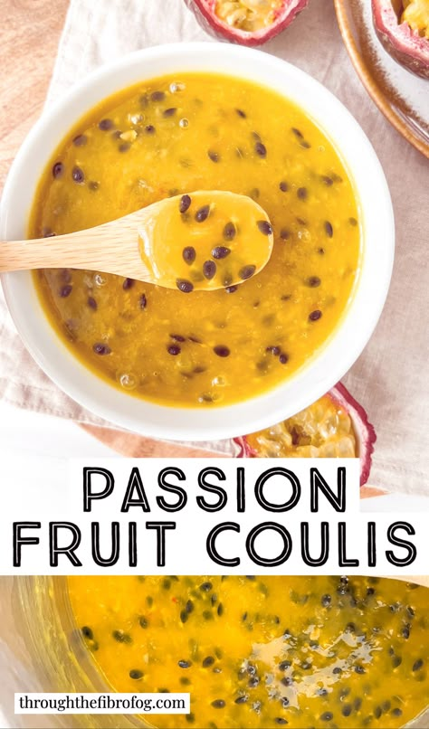 labelled passion fruit coulis in a white bowl with a spoonful held above it next to passion fruit, and passion fruit sauce in a pot. Passion Fruit Coulis Recipe, Passion Fruit Sauce For Fish, Passion Fruit Coulis, Passion Fruit Chia Pudding, Passionfruit Dessert, Passion Fruit Sauce, Topping For Cheesecake, Fruit Coulis, Passion Fruit Puree