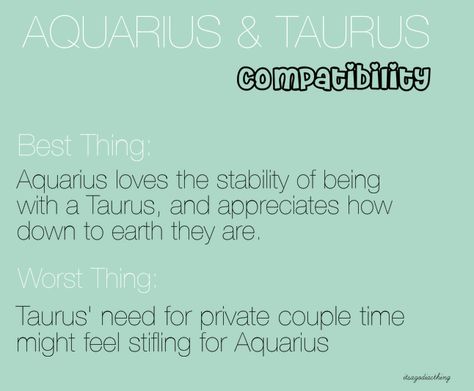 Not sure if I totally agree, but... Taurus Man Aquarius Woman, Aquarius Taurus Compatibility, Aquarius And Taurus, Moon Capricorn, Taurus Compatibility, Libra Moon, Pisces Sun, Aquarius And Sagittarius, Capricorn Rising