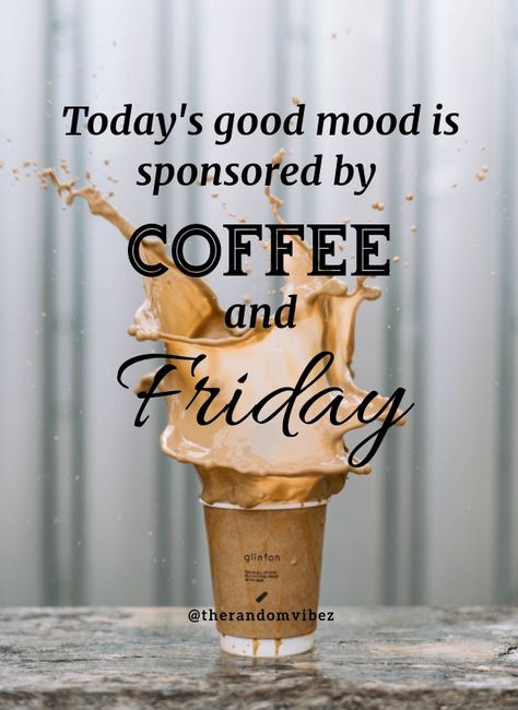 Friday Morning Inspirational Quotes, Friday Coffee Quotes, Friday Morning Images, Tgif Quotes, Friday Morning Quotes, Friday Coffee, Friday Pictures, Good Morning Friday, Friday Quotes Funny