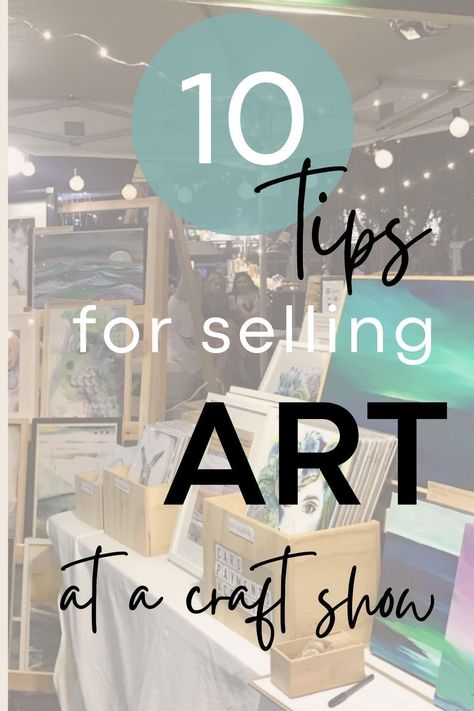 Getting your art ( and yourself!) out there will no doubt involve selling at a craft show at some point throughout your career. In this blog post I outline 10 things I've learnt to sell art at a show. #sellingart #artmarketing #craftshowselling #sellyourart Paintings That Sell At Craft Shows, Painted Items To Sell, Sell Art, What Sells At Craft Shows, Art Show Displays, How To Sell My Art, Art Sale Display, How To Sell Art, Selling Art Prints