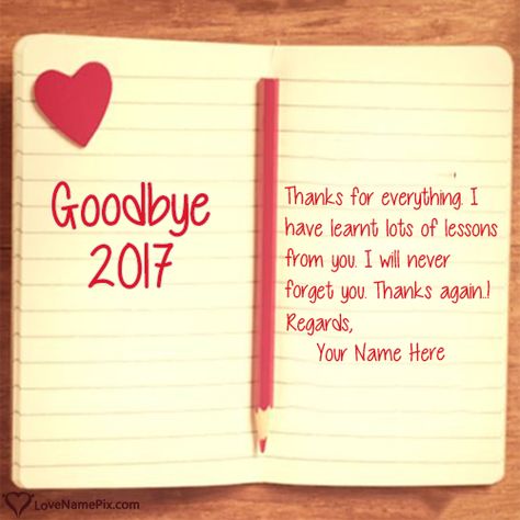 create Goodbye 2017 Thanks For Memories With Name along with best goodbye quotes and send your greetings wishes online in seconds. Its a free, best and quickest way to say goodbye 2017 and send your new year greetings. Memories Images, Images For Facebook Profile, Goodbye Message, Birthday Wishes Greeting Cards, Good Goodbye, 2023 Quotes, Birthday Card With Name, Welcome New Year, Goodbye Quotes