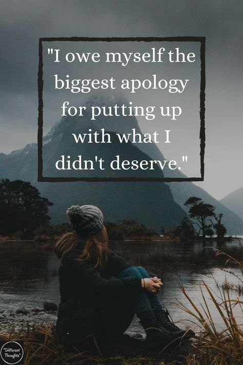 "I owe myself the biggest apology for putting up with what I didn't deserve. I Owe Myself An Apology Quote, You Owe Yourself The Biggest Apology, I Owe Myself The Biggest Apology, I Owe Myself An Apology, Apologizing Quotes, Emotional Recovery, Dark Landscape, Outing Quotes, An Apology