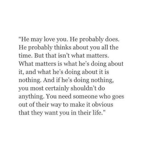 You need someone who goes out of their way to make it obvious that they want you in their life. Closure Quotes, Break Up Quotes And Moving On, Priorities Quotes, Advertising Quotes, Breakup Advice, Moving On Quotes, Breaking Up, Breakup Quotes, Personal Quotes