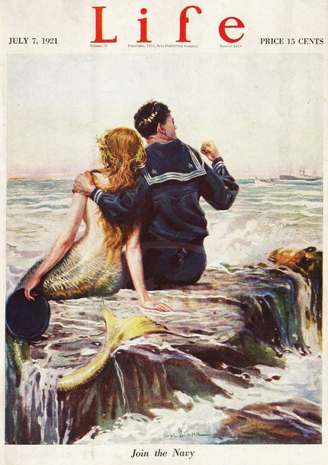 1921 July 2nd Mermaid And Sailor, Mermaid Sailor, Mystical Mermaid, Disney Divas, Life Magazine Covers, Joining The Navy, Mermaid Illustration, Water Spirit, Water Nymphs