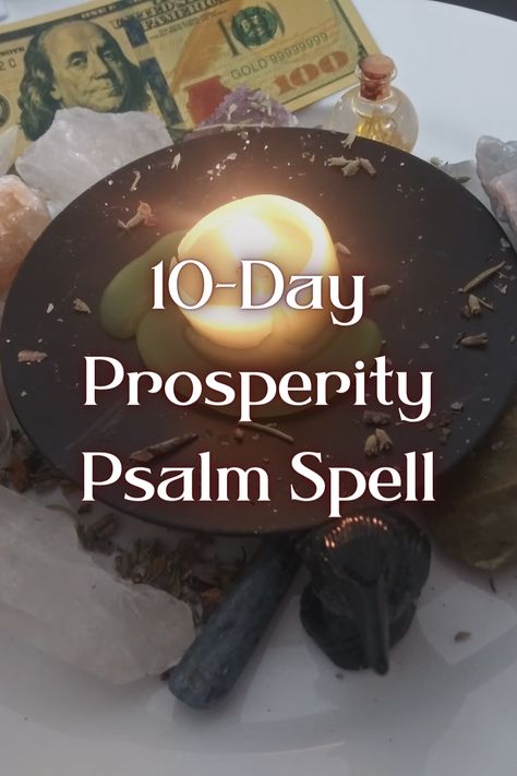 10-Day Prosperity Psalm Spell Psalms To Attract Money, Psalm For Money, Psalm Magic Spells, Psalm Spells, Psalms For Money, Psalms Spells, Psalm Magic, Psalms Verses, Financial Prayers