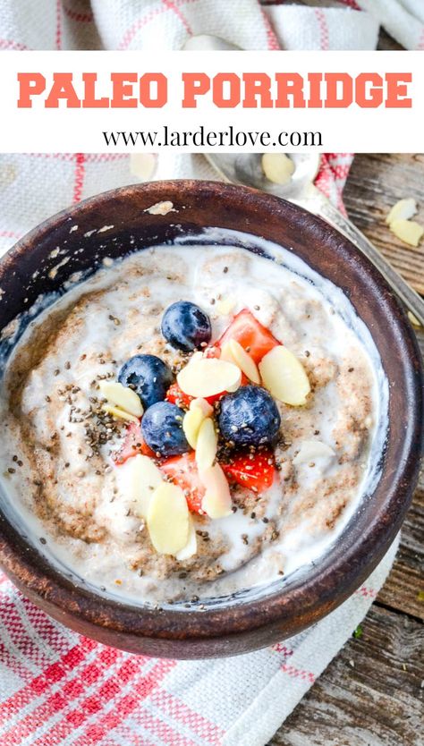 Perfect paleo porridge is gluten free, make it vegan too. Super healthy start to your day. #paleo #porridge #breakfast #healthyeating #larderlove Paleo Porridge Recipe, Paleo Porridge, Seed Porridge, Paleo Granola Recipe, Healthy Paleo Breakfast, Gluten Free Porridge, Natural Breakfast, Porridge Breakfast, Superfood Breakfast