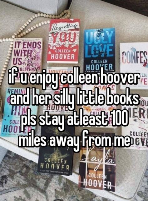 Colleen Hoover Slander, All Your Perfects Colleen Hoover Cover, Colleen Hoover Whisper, Colleen Hoover Book Marks, Maybe Someday Quotes Colleen Hoover Book, Colleen Hoover Memes, Colleen Hoover Books, Careless Whisper, Colleen Hoover