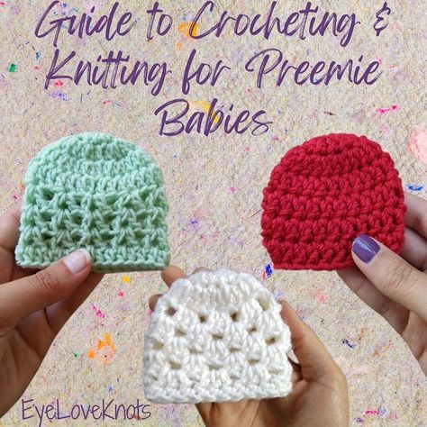 Guide to Crocheting & Knitting for Preemie Babies - EyeLoveKnots Preemie Crochet Patterns Free, Crochet Preemie Patterns Free, Preemie Crochet Hat, Micro Preemie Crochet Patterns, Newborn Crochet Hat Pattern, Baby Beanie Crochet Pattern, Baby Bonnet Crochet Pattern, Childrens Crochet Hats, Preemie Crochet