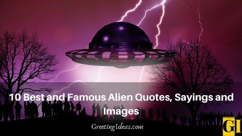 Read our alien quotes and sayings that are powerful words from different personalities who challenge us to re-examine what aliens could actually mean to us. #quotes ##quote #motivational #inspiration Funny Alien Quotes, Aliens Quotes, Alien Sayings, Alien Quotes, Us Quotes, Robert Silverberg, Saturday Images, Different Personalities, Funny Motivational Quotes