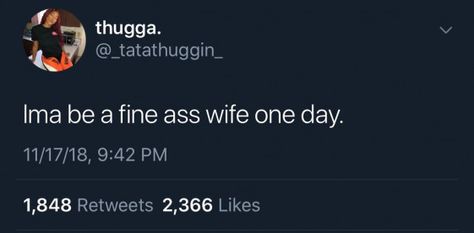 Auntie Twitter Quotes, Wife Twitter Quotes, Bae Tweets, Talking Stage, Relationship Posts, Rapper Quotes, Realest Quotes, Instagram Quotes Captions, Boss Quotes