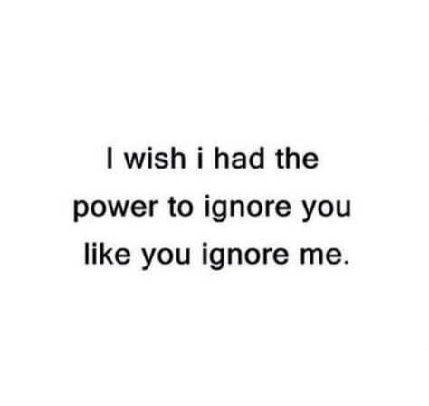 Why Do You Ignore Me Quotes, Qoutes About Me, When Someone Ignores You, Ignore Me Quotes, Ignoring Someone, Chill Quotes, One Word Quotes, Doing Me Quotes, Funny Quotes For Instagram