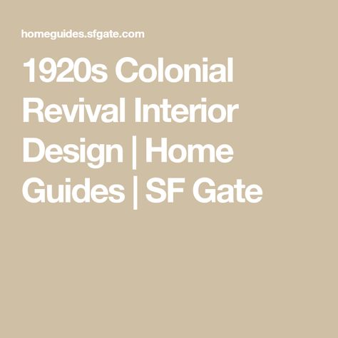 1920s Colonial Revival Interior Design | Home Guides | SF Gate 1920 Decor Home, Colonial Revival Interior Design, 1920 Home Decor Interior Design, 1920s House Interior, 1920 Decor, Colonial Revival Interior, Colonial Home Interior, 1920 House, 1920s Decor