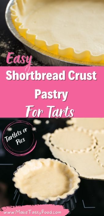 Shortbread Tart Crust Recipe, Tart Dough Recipe, Asparagus Tart Recipes, Pastry Crust Recipe, Easy Shortbread Crust, Shortbread Pie Crust, Shortbread Crust Recipe, Tart Shells Recipe, Tart Crust Recipe