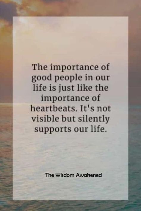 The importance of good people in our life is just like the importance of heartbeats. It is not visible but silently supports our life. What Is Important In Life Quotes, Inspirational Qoutes, Friends 2, Addicted To You, Bettering Myself, Sweet Words, Lesson Quotes, Lessons Learned, Good Thoughts