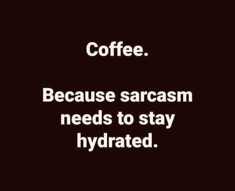 Keep Hydrated, Favorite Activity, Coffee Is Life, Coffee Quotes, What’s Going On, Coffee Humor, Sarcastic Quotes, Coffee Addict, Quote Aesthetic