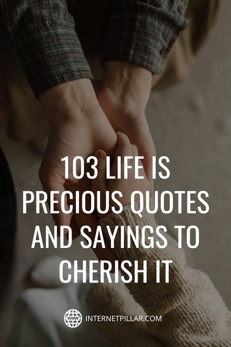 103 Life is Precious Quotes and Sayings to Cherish it - #quotes #bestquotes #dailyquotes #sayings #captions #famousquotes #deepquotes #powerfulquotes #lifequotes #inspiration #motivation #internetpillar Precious Life Quotes, Life Is Precious Quotes, Precious Quotes, Cherish Life Quotes, Cherish Quotes, Life Is Precious, Appreciate Life, Best Motivational Quotes, Meaningful Life