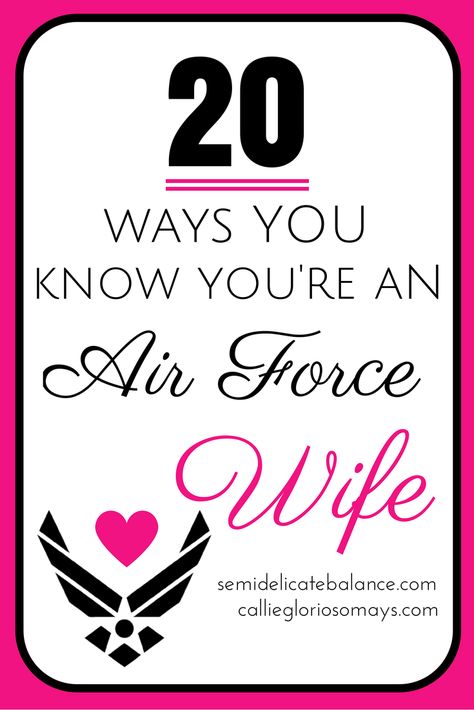 20 Ways You Know You're an Air Force Wife. Some are actually pretty funny...and very true! Air Force Wife Quotes, Air Force Love, Air Force Wife, Air Force Girlfriend, Air Force Families, Military Wife Life, Jet Skies, Military Lifestyle, Airforce Wife