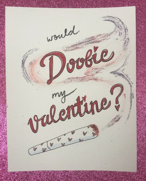 Would doobie my Valentine Valentines Tumblr, Drawings For Him, Vday Cards, Handmade Greeting Card Designs, Valentines Day Drawing, Funny Valentines Cards, Wonderful Friend, Funny Tumblr, Diy Anniversary