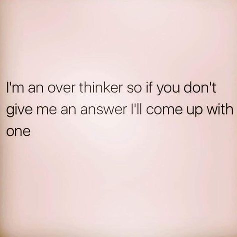 I Am An Overthinker, Am I Overthinking, I Overthink, Playlist Pics, Avengers Quotes, Sorry My Love, Nice Quotes, All The Feels, What I Want