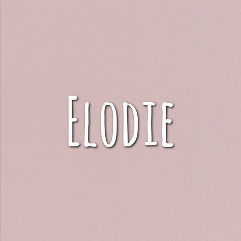 Elodie Name, Nama Rp, Rp Girl, Rare Names, Vintage Names, Gender Neutral Names, Common Names, Name Sign, Pet Names