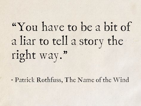 Name Of The Wind Quotes, Name Of The Wind Art, Storyteller Quotes, Patrick Rothfuss Quotes, Wind Quotes, Storytelling Quotes, Kingkiller Chronicles, Wind Quote, The Name Of The Wind