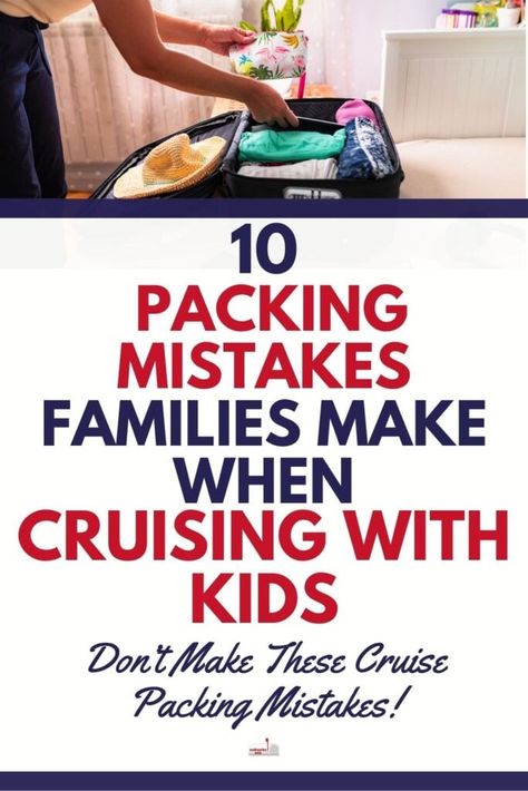 10 Worst Cruise Packing Mistakes Families Make When Cruising with Kids Disney Cruise Essentials For Kids, Cruise With Kids Packing List, Packing For A Cruise With Kids, Cruises With Kids, Cruise Essentials For Kids, Cruise Packing List Kids, Cruise With Kids, Cruising With Kids, Toddler Packing List