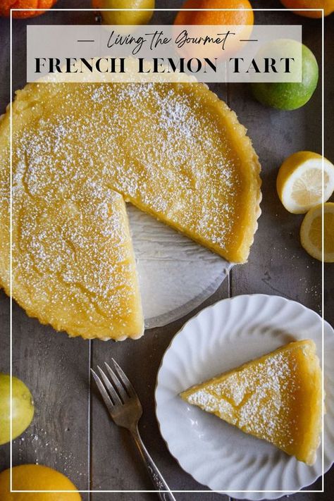 Simple elegance defines this luscious French Lemon Tart with a buttery tart shell baked around a silky lemon curd! Lemon Frangipane Tart, Crustless Lemon Tart, Sicilian Lemon Tart, French Walnut Tart Recipe, Meyer Lemon Tart, Best Lemon Tart Recipe, No Bake Lemon Tart, French Lemon Tart Recipe, Lemon Curd Recipes