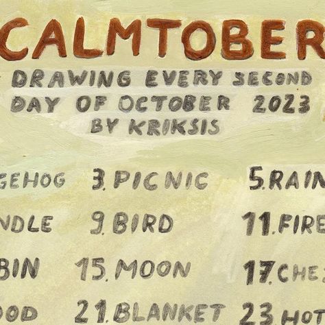 Kristiāna Doroščonoka - Kriksis on Instagram: "Hello! :) Who is exited about this years Calmtober? Save this list!Second year in the running this is perfect prompt list for those of you who likes to draw/paint/create/craft etc. every second day in October instead of doing daily challenge. Filled with the most coziest and calm autumn prompts ever. :) Please share it on your Instagram stories and save the post for October month so you can come back to it. All the shares are much appreciated! And i Autumn Prompts, Calm Autumn, October Month, Creative Prompts, Prompt List, Drawing Prompt, Daily Challenges, Second Day, Come Back