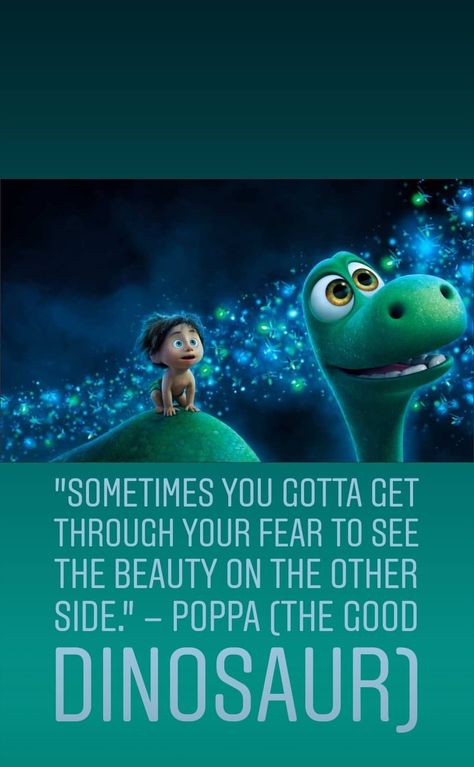 The Good Dinosaur Dinosaur Quotes Inspirational, Good Dinosaur Quotes, The Good Dinosaur Quotes, Dinosaur Quotes, Cartoon Logic, Animated Quotes, Cute Disney Quotes, Good Dinosaur, Summer Training