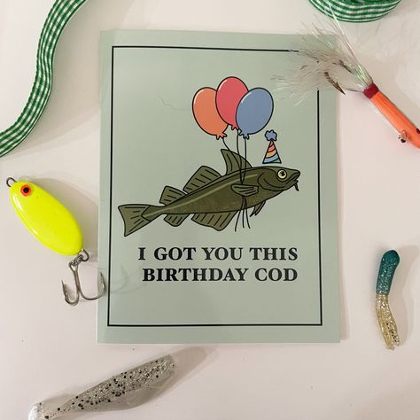 Fishing Birthday Cards, Birthday Card Puns, Birthday Puns, Birthday Card For Him, Fishing Cards, Fishing Birthday, Bday Cards, Funny Fishing, Colourful Balloons