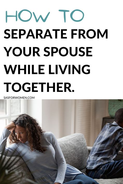 How To Handle Separation From Husband, Husband Threatens Divorce, How To Live Together Separated, Separated But Living Together, Living Together While Separated, Controlling Spouse, Trial Separation Marriage Rules, Trial Separation Marriage, How To Separate From Husband